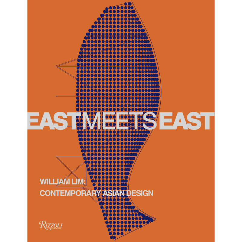 East Meets East: William Lim: Contemporary Asian Design